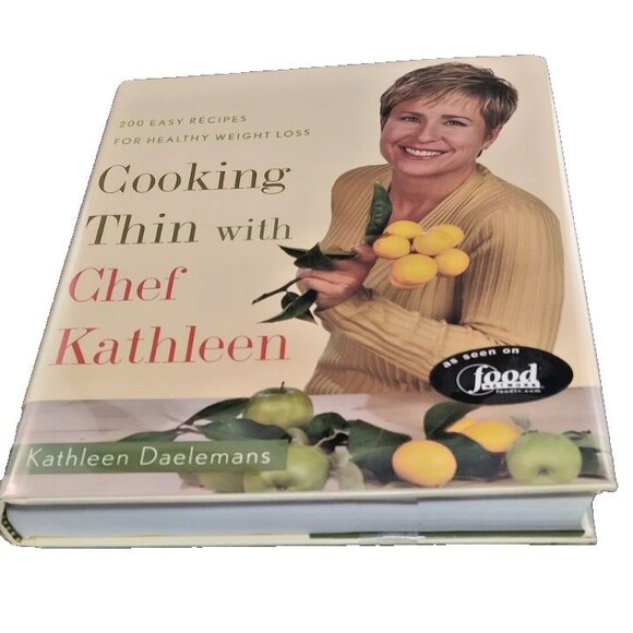 Cooking Thin with Chef Kathleen: 200 Easy Recipes for Healthy Weight Loss - Picture 1 of 6